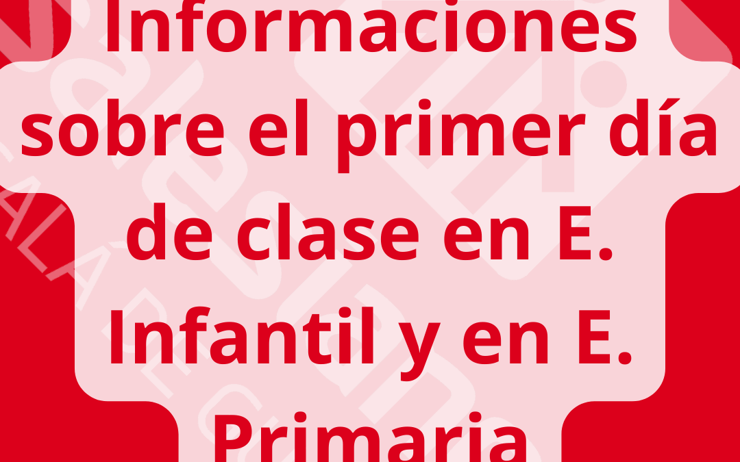 Informaciones del primer día de clases de E. Infantil y E. Primaria