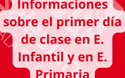 Informaciones del primer día de clases de E. Infantil y E. Primaria